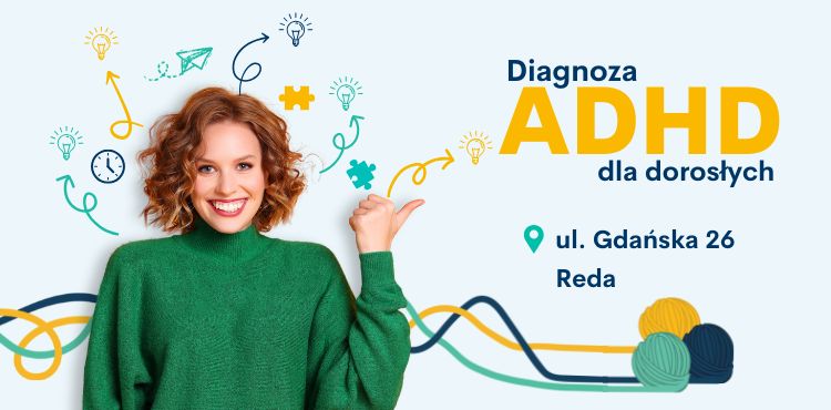ADHD Reda - Diagnoza ADHD dla dorosłych w Redzie
